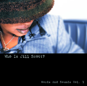 Who Is Jill Scott? Words and Sounds Vol. 1 album cover art for Jill Scott's debut album released by Hidden Beach Recordings