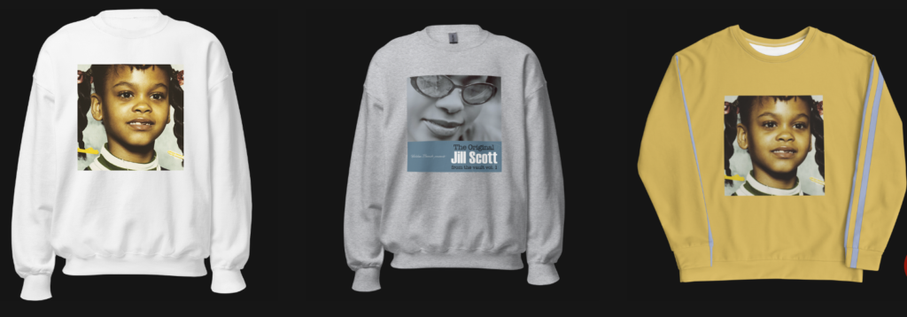 A mockup of various Jill Scott sweatshirt collections featuring the cover art to Jill Scott's first 3 albums