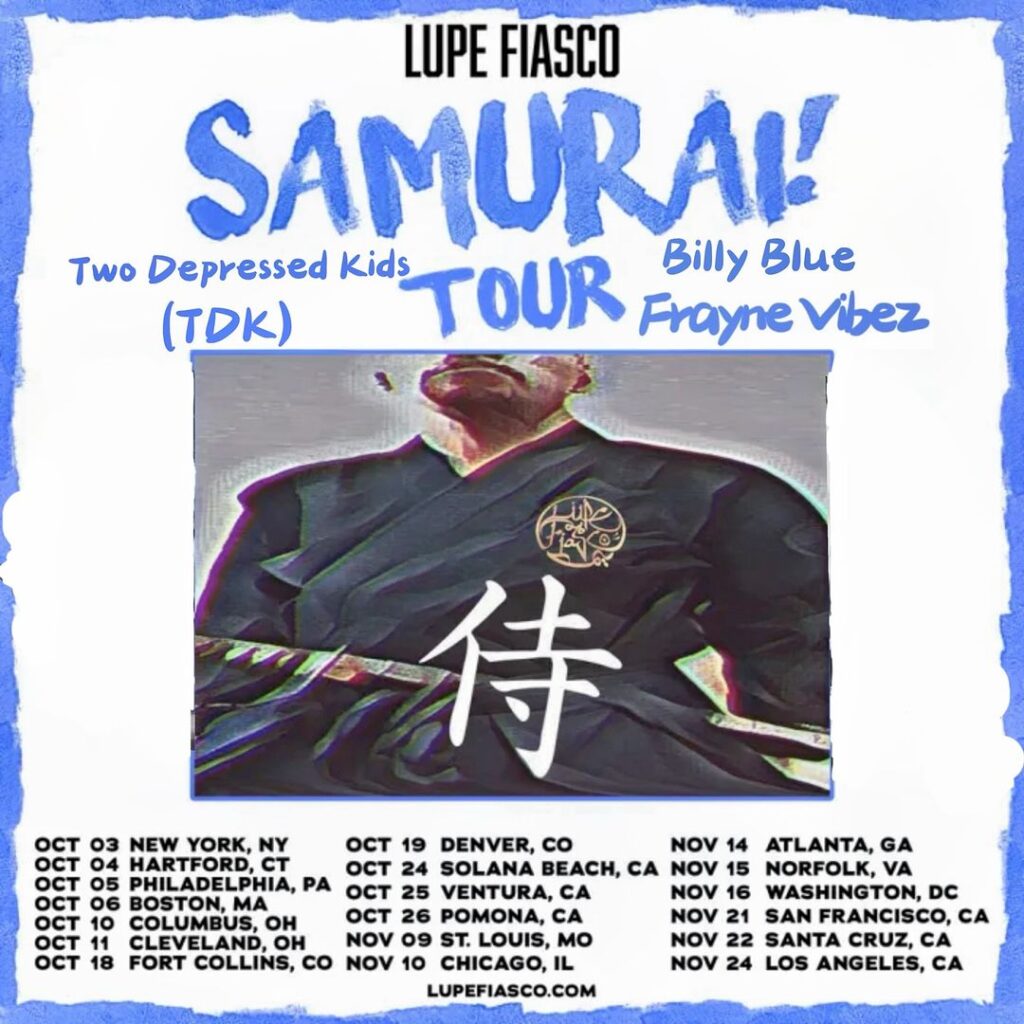 SAMURAI Tour - Lupe Fiasco featuring Frayne Vibez